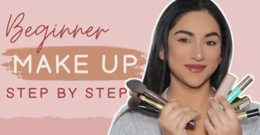 Makeup Steps: The Complete Step-by-Step Guide for Beginners